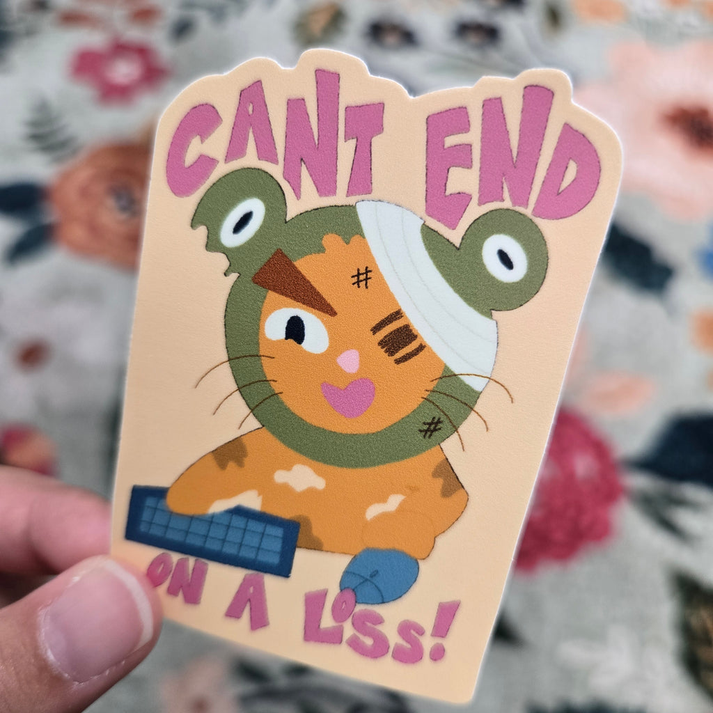 cant end on a loss, matte vinyl sticker